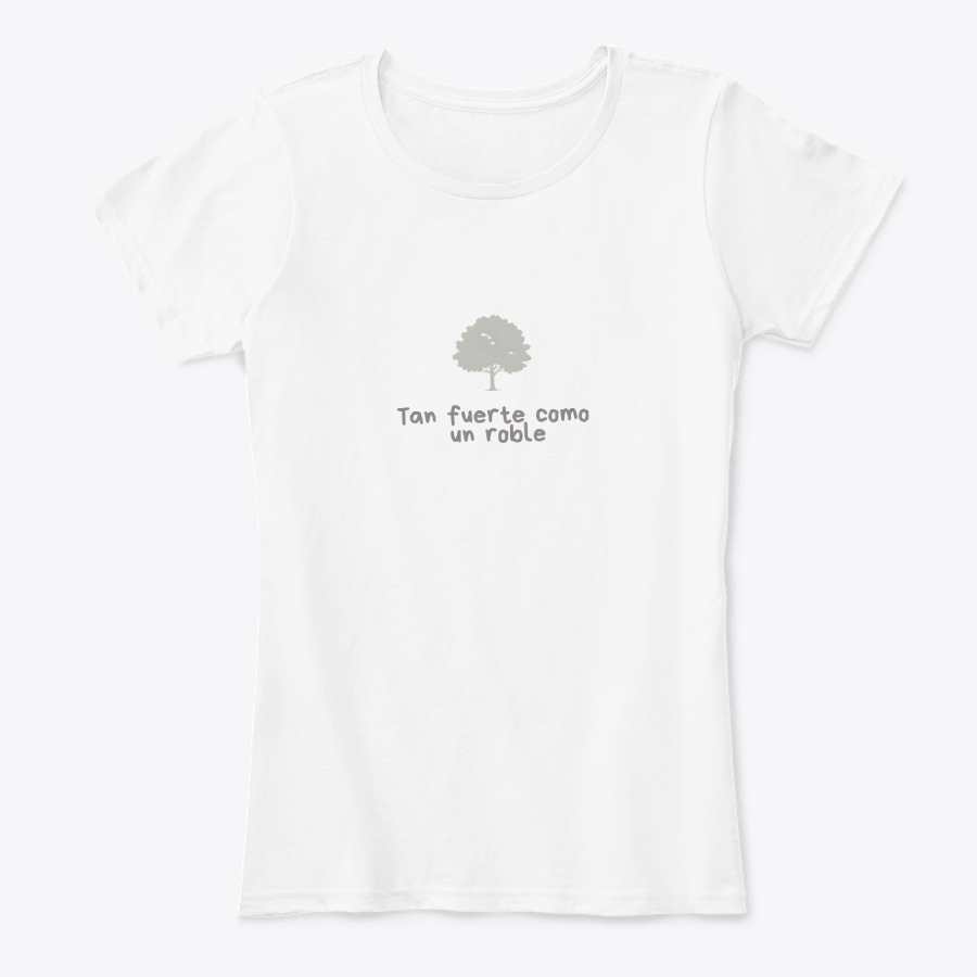 Camiseta Estampada de Mujer Diseño Tan fuerte como un Roble