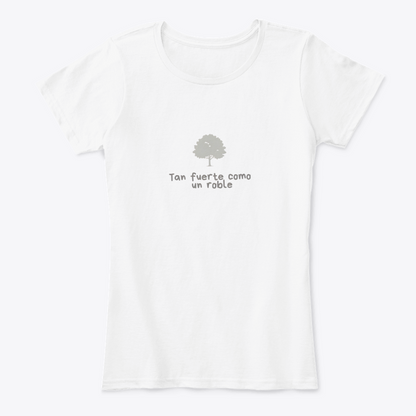 Camiseta Estampada de Mujer Diseño Tan fuerte como un Roble