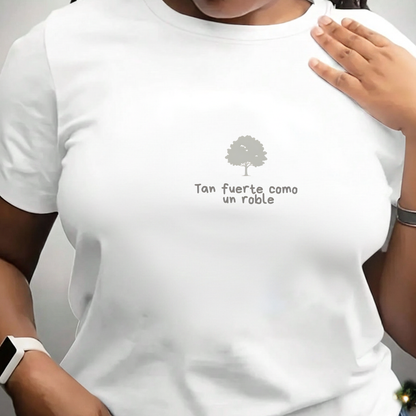 Camiseta Estampada de Mujer Diseño Tan fuerte como un Roble