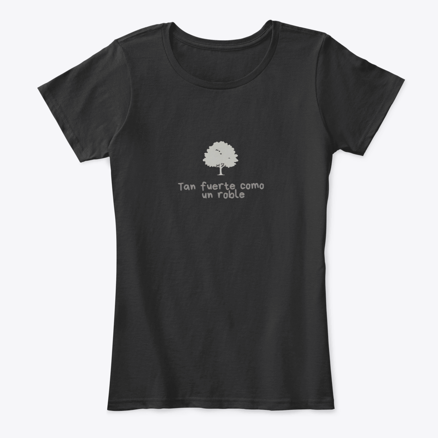 Camiseta Estampada de Mujer Diseño Tan fuerte como un Roble