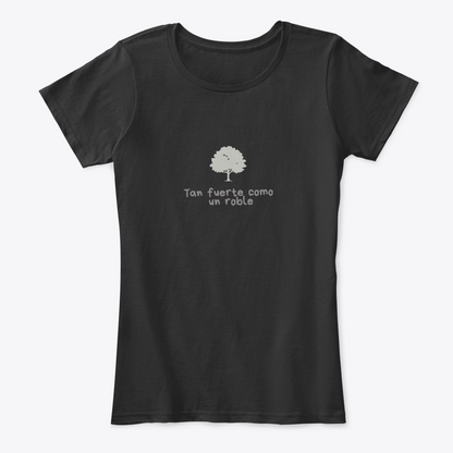 Camiseta Estampada de Mujer Diseño Tan fuerte como un Roble